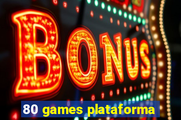 80 games plataforma